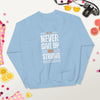 ''Never Give Up'' Sweatshirt Bold&Bright  Bold&Bright